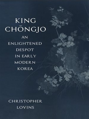 cover image of King Chǒngjo, an Enlightened Despot in Early Modern Korea